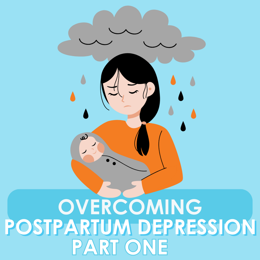 Tips on Overcoming Postpartum Depression - Part One